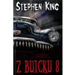 Z Buicku 8 - Stephen King – Hledejceny.cz