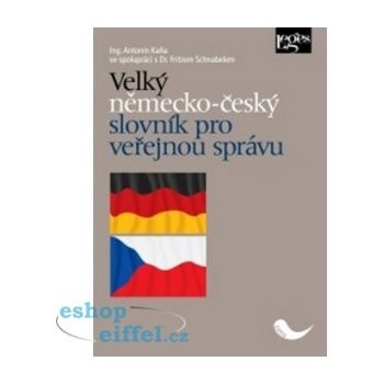 Velký německo-český slovník pro veřejnou správu - Antonín Kaňa, Fritz Schnabel