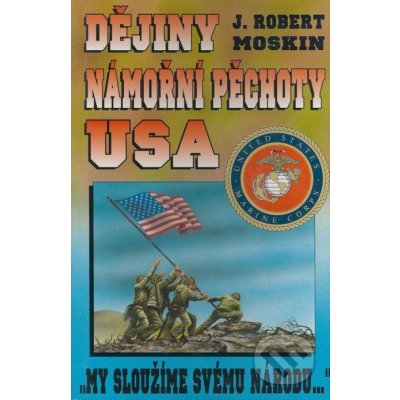 MOSKIN J. Robert - Dějiny námořní pěchoty USA – Zboží Mobilmania