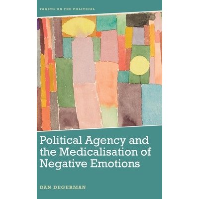 Political Agency and the Medicalisation of Negative Emotions
