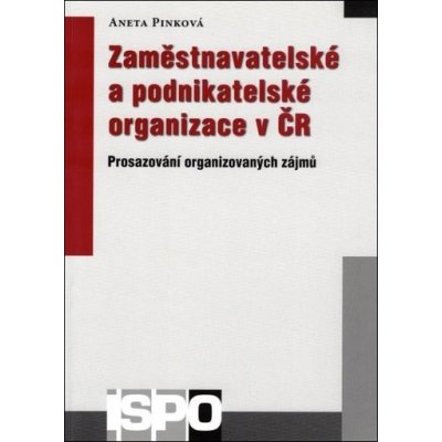 Zaměstnavatelské a podnikatelské organizace v ČR - Aneta Pinková – Hledejceny.cz