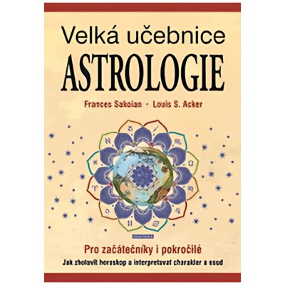 Sakoian Frances: Velká učebnice astrologie – Zboží Mobilmania