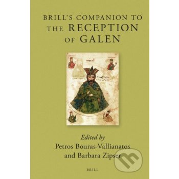 Brills Companion to the Reception of Galen - Petros Bouras-Vallianatos, Barbara Zipser
