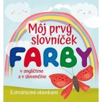Môj prvý slovníček Farby - Francesca Spinelli – Hledejceny.cz