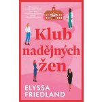 Klub nadějných holek - Elyssa Friedland – Hledejceny.cz