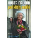 Květa Fialová / Pod křídly andělů - Josef Kubáník