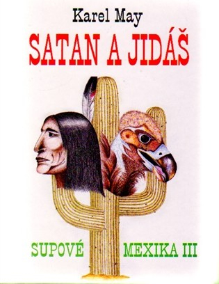 Satan a Jidáš. Supové Mexika 3 - Karel May - Naše vojsko
