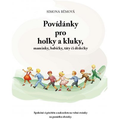 Povídánky pro holky a kluky, maminky, babičky, táty či dědečky - Bémová Simona – Hledejceny.cz