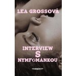 Interview s nymfomankou - Lea Grossová – Hledejceny.cz