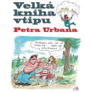 Velká kniha vtipu Petra Urbana - Petr Urban