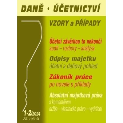 Daně, účetnictví, vzory a případy č. 1-2 / 2024 - Účetní a daňové odpisy majetku - Poradce s.r.o. – Hledejceny.cz
