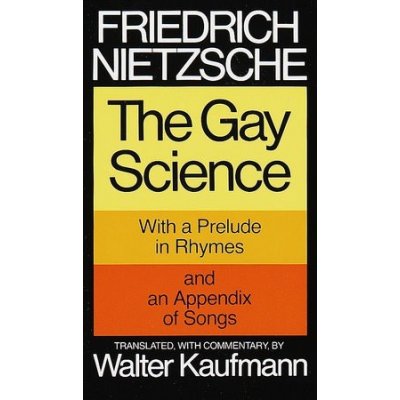 The Gay Science - F. Nietzsche With a Prelude in R