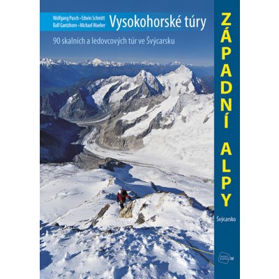 Vysokohorské túry - Západní Alpy - Pusch Wolfgang, Schmitt Edwin, Gantzhorn Ralf, Waeber MIchael