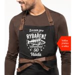 Kariban HobbyTriko Zástěra k narozeninám Exclusive Zrozen pro rybaření Černošedá – Hledejceny.cz