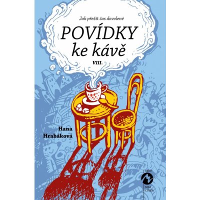 Povídky ke kávě VIII. aneb Jak přežít čas dovolené - Hrabáková Hana