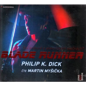 Blade Runner - Philip K. Dick - čte Martin Myšička