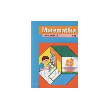 Matematika 3.roč/1.díl učebnice Alter Blažková Růžena, Matoušková Květoslava, Vaňurová Milena