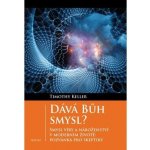 Dává Bůh smysl? - Timothy Keller – Zboží Mobilmania