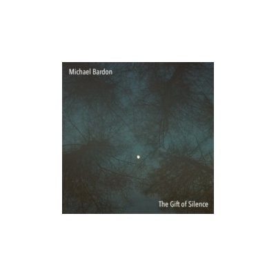 Michael Bardon - Gift Of Silence CD