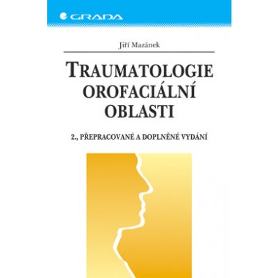 Traumatologie orofaciální oblasti - Mazánek Jiří – Hledejceny.cz