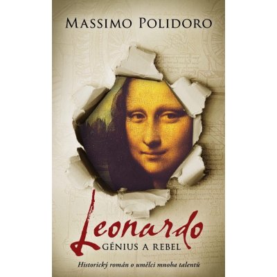 Leonardo. Génius a rebel - Historický román o umělci mnoha talentů - Massimo Polidoro – Zboží Mobilmania