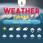 Weather for Kids - Pictionary Glossary of Weather Terms for Kids Childrens Weather Books Baby ProfessorPaperback – Zbozi.Blesk.cz