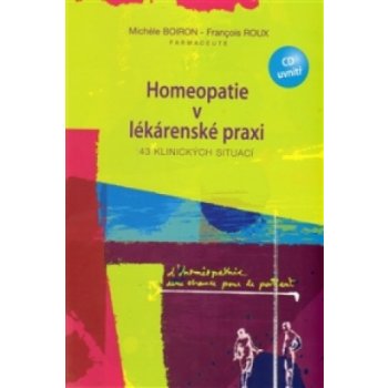 Homeopatie v lékárenské praxi. 43 klinických situací - Michéle Boiron, Francois Roux - Boiron