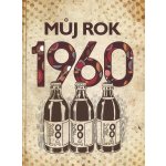 Můj rok 1960 - Martin Ježek, Pevná vazba vázaná – Zbozi.Blesk.cz