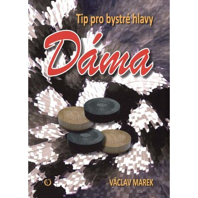 Dáma. Tip pro bystré hlavy Václav Marek – Zboží Mobilmania