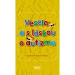 Veselo a s láskou o autizme - R. Wayne Gilpin – Hledejceny.cz