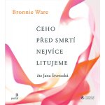Čeho před smrtí nejvíce litujeme - Bronnie Ware – Sleviste.cz