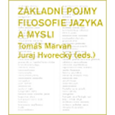 Základní pojmy filosofie jazyka a mysli - Hvorecký Juraj, Marvan Tomáš