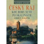 Tajemné stezky Český ráj Kde bory šumí po skalinách – Hledejceny.cz