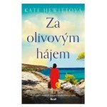Za olivovým hájem - Kate Hewittová – Hledejceny.cz
