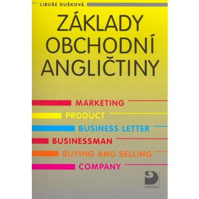 Základy obchodní angličtiny - Dušková Libuše a kolektiv – Hledejceny.cz