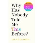 Why Has Nobody Told Me This Before? - Julie Smith – Zboží Dáma