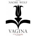 Vagina: A New Biography - Naomi Wolf - Paperback – Sleviste.cz