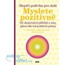 Slepičí polévka pro duši. Myslete pozitivně - Jack Canfield, Mark Victor Hansen, Any Newmarková - Práh