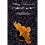 Předveďte mrtvé - Hilary Mantelová – Hledejceny.cz