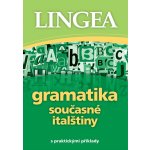 Gramatika současné italštiny s praktickými příklady – Hledejceny.cz