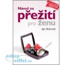 Návod na přežití pro ženu - Igor Bukovský