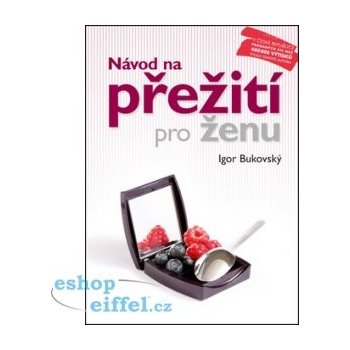 Návod na přežití pro ženu - Igor Bukovský