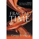 Fractal Time - Gregg Braden – Hledejceny.cz