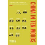 China in Ten Words - Yu Hua – Hledejceny.cz