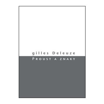 Deleuze Gilles: Proust a znaky