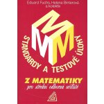 Standardy a testové úlohy z matematiky pro střední odborná učiliště - E. Fuchs a kol. – Hledejceny.cz
