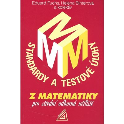Standardy a testové úlohy z matematiky pro střední odborná učiliště - E. Fuchs a kol.