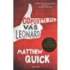 Kniha Odpusťte mi, Váš Leonard - Matthew Quick