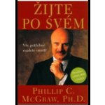 Žijte po svém - Mcgraw Philip C., Ph.D – Hledejceny.cz