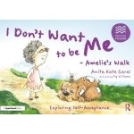 I Don't Want to be Me - Amelie's Walk: Exploring Self-Acceptance – Hledejceny.cz